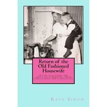 Return of the Old Fashioned Housewife