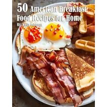 50 American Breakfast Food Recipes for Home