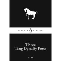 Three Tang Dynasty Poets (Penguin Little Black Classics)