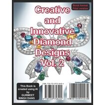 Creative and Innovative Diamond Designs Vol. 2 (Knowledge in My Veins)
