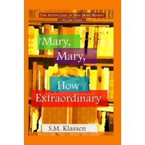 Mary, Mary, How Extraordinary (Adventures of Miss Mary Bennet)