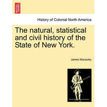 natural, statistical and civil history of the State of New York. VOLUME I