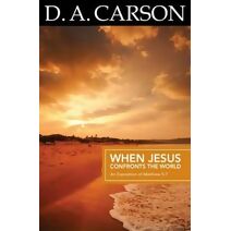 Carson Classics: When Jesus Confronts the World
