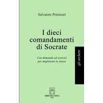 I dieci comandamenti di Socrate