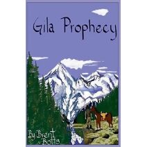 Gila Prophecy