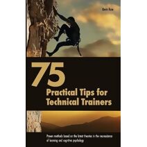 75 Practical Tips for Technical Trainers