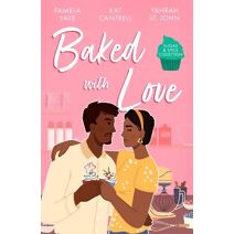 Sugar & Spice: Baked With Love (Harlequin)