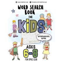 Word Search Books for Kids 6-8 (Word Find Puzzles! Kids Activity Books Ages 6-8)