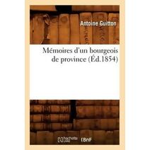 Memoires d'Un Bourgeois de Province (Ed.1854)