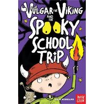 Vulgar the Viking and the Spooky School Trip (Vulgar the Viking)