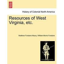 Resources of West Virginia, Etc.
