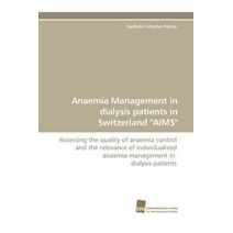 Anaemia Management in Dialysis Patients in Switzerland "Aims"