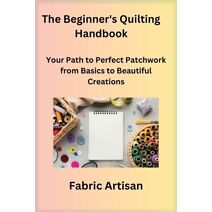 Beginner's Quilting Handbook
