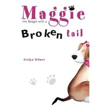 Maggie the Beagle with a Broken Tail (Maggie the Beagle with a Broken Tail)