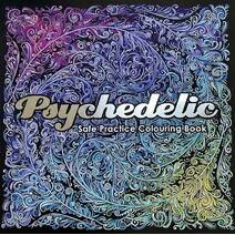 Psychedelic Safe Practice Colouring Book