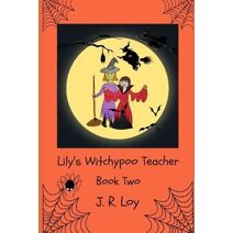 Lily's Witchypoo Teacher (Lovable Lily Lovekey)