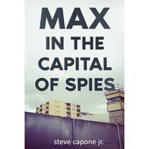 Max in the Capital of Spies (Max Fredericks)