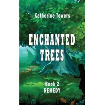 Enchanted Trees Book 2 Remedy (Enchanted Trees)