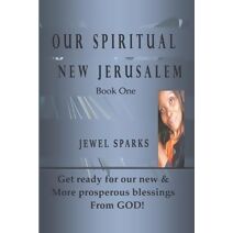 Our Spiritual New Jerusalem (Our Spiritual New Jerusalem)