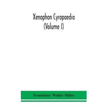 Xenophon Cyropaedia (Volume I)