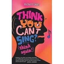 Think you can't sing? Think again!