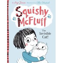 Squishy McFluff: The Invisible Cat! (Squishy McFluff the Invisible Cat)