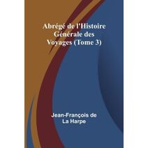 Abr�g� de l'Histoire G�n�rale des Voyages (Tome 3)