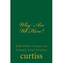 Why Are We Here? (Teachings of the Order of Christian Mystics)
