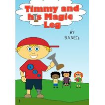 Timmy and his  magic leg