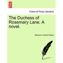 Duchess of Rosemary Lane. a Novel.