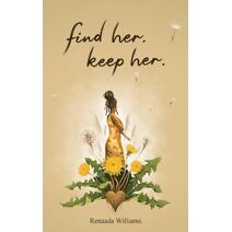 find her. keep her.