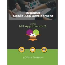 Beginner Mobile App Development using MIT App Inventor 2