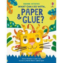 What Can I Do With Paper and Glue? (What Can I Do)