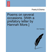 Poems on Several Occasions. [With a Prefatory Letter by Hannah More.]