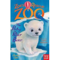 Zoe's Rescue Zoo: The Pesky Polar Bear (Zoe's Rescue Zoo)