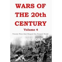 Wars of the 20th Century - Volume 4 (Wars of the 20th Century)