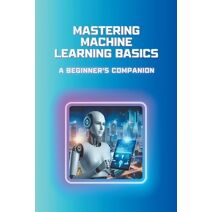Mastering Machine Learning Basics