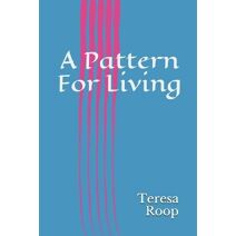 Pattern For Living (Teresa's Thoughts for Today)
