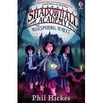 Shadowhall Academy: The Whispering Walls (Shadowhall Academy)