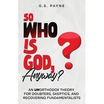 So Who is God, Anyway?