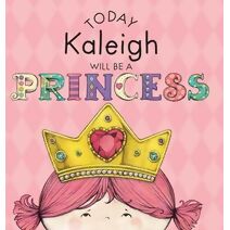 Today Kaleigh Will Be a Princess