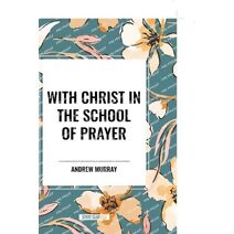 With Christ in the School of Prayer