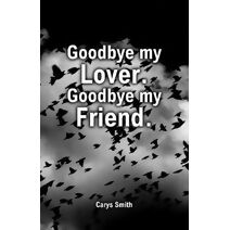 Goodbye my Lover. Goodbye my Friend.