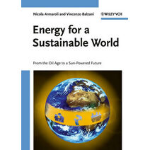 Energy for a Sustainable World - From the Oil Age to a Sun-Powered Future