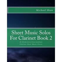 Sheet Music Solos For Clarinet Book 2 (Sheet Music Solos for Clarinet)