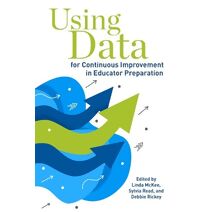 Using Data for Continuous Improvement in Educator Preparation (AAQEP Program Evaluation in Education Series)