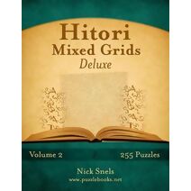 Hitori Mixed Grids Deluxe - Volume 2 - 255 Logic Puzzles (Hitori)