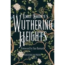 Wuthering Heights (Historium Press Classics)