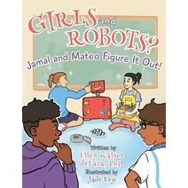 Girls and Robots? Jamal and Mateo Figure It Out!