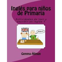 Inglés para niños de Primaria (Inglés Para Niños de Primaria)